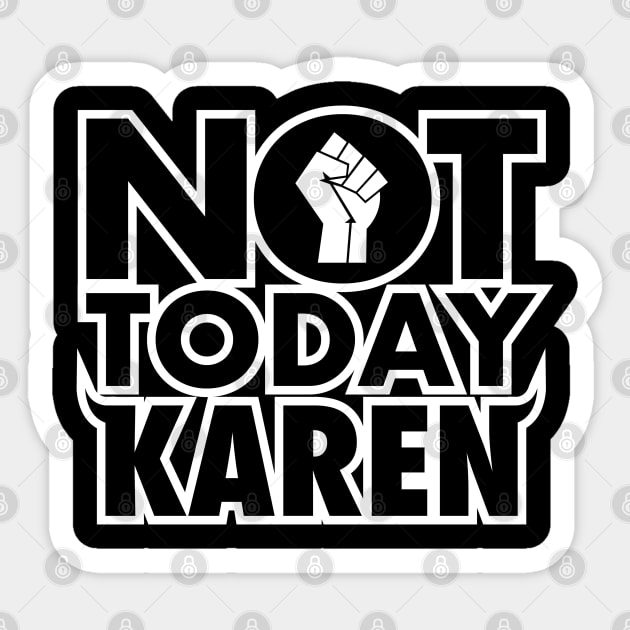 Not Today Karen Sticker by liomal